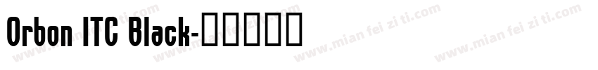 Orbon ITC Black字体转换